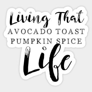 Funny pumpkin spice avocado toast life gift, mug, shirt, stickers. Sticker